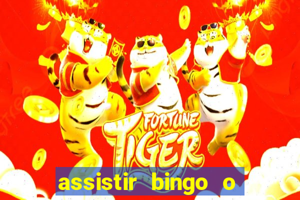 assistir bingo o rei das manhas filme completo dublado